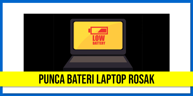 punca bateri laptop rosak